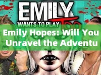 Emily Hopes: Will You Unravel the Adventure in This Heartwarming Game?